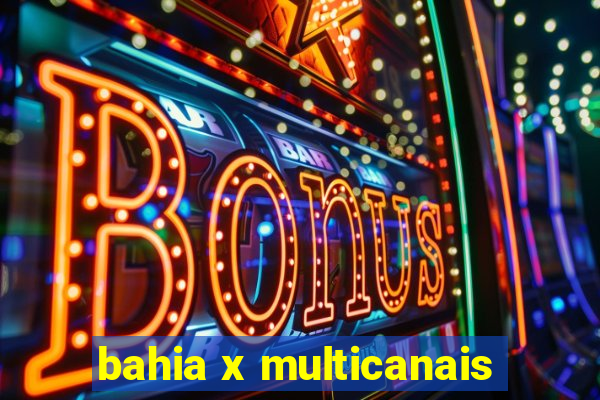 bahia x multicanais